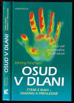 Osud v dlani : čtení z ruky - snadno a přehledně : jak se stát profesionálem po 24 lekcích