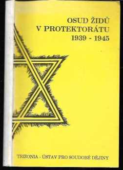 Eva Hahnová: Osud Židů v Protektorátu 1939-1945