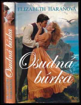 Osudná búrka - Elizabeth Haran (2010, Slovenský spisovateľ) - ID: 545471