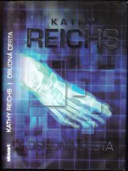 Kathy Reichs: Osudná cesta (DEDIKACE S PODPISEM KATHY REICHS)