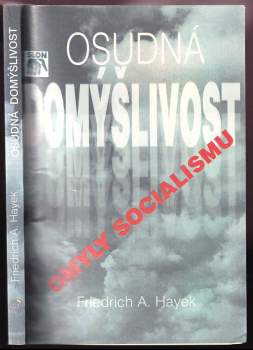 Friedrich A. von Hayek: Osudná domýšlivost