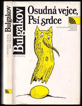 Michail Afanas'jevič Bulgakov: Osudná vejce ; Psí srdce
