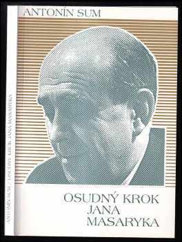 Antonín Sum: Osudný krok Jana Masaryka