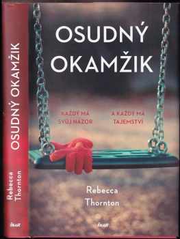 Osudný okamžik - Rebecca Thornton (2021, Ikar) - ID: 604380