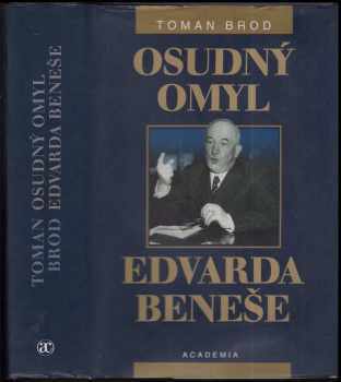 Osudný omyl Edvarda Beneše 1939-1948