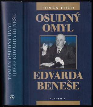 Osudný omyl Edvarda Beneše 1939-1948