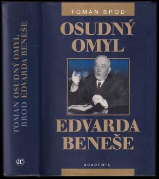 Osudný omyl Edvarda Beneše 1939-1948
