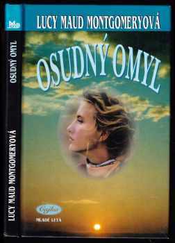 Lucy Maud Montgomery: Osudný omyl