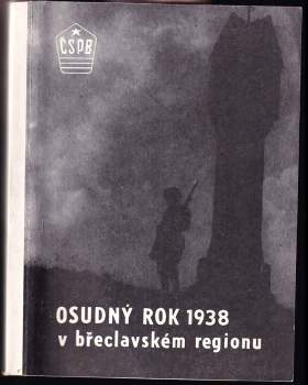 Osudný rok 1938 v břeclavském regionu