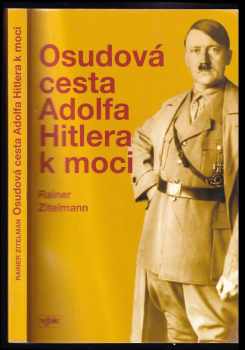 Rainer Zitelmann: Osudová cesta Adolfa Hitlera k moci
