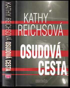 Kathy Reichs: Osudová cesta