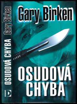 Gary A Birken: Osudová chyba