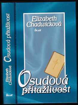 Osudová přitažlivost - Elizabeth Chadwick (2001, Euromedia Group) - ID: 576941