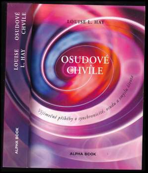 Louise L Hay: Osudové chvíle