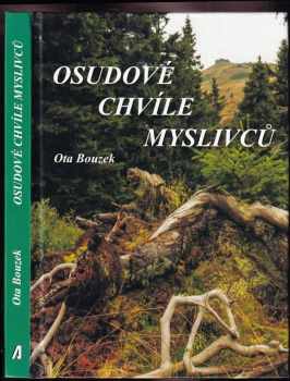 Ota Bouzek: Osudové chvíle myslivců