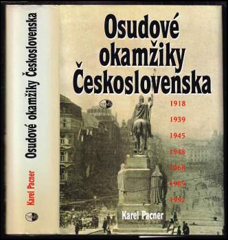 Karel Pacner: Osudové okamžiky Československa
