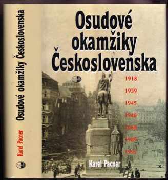 Karel Pacner: Osudové okamžiky Československa
