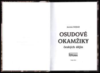 Jaroslav Kojzar: Osudové okamžiky českých dějin