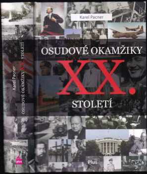 Karel Pacner: Osudové okamžiky XX. století