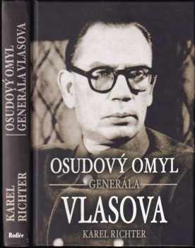 Karel Richter: Osudový omyl generála Vlasova : literárně dokumentární koláž