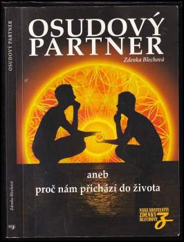 Zdenka Blechová: Osudový partner, aneb, Proč nám přichází do života