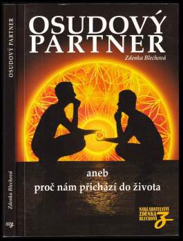 Zdenka Blechová: Osudový partner, aneb, Proč nám přichází do života