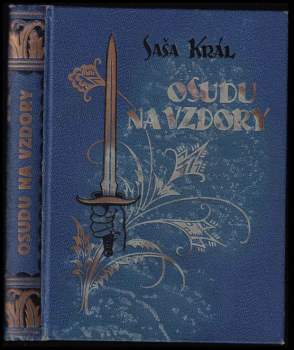 Saša Král: Osudu na vzdory