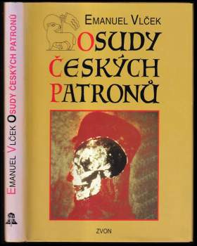 Emanuel Vlček: Osudy českých patronů