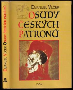 Emanuel Vlček: Osudy českých patronů