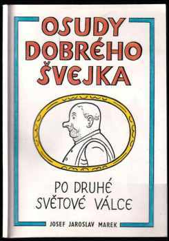 Josef Jaroslav Marek: Osudy dobrého Švejka po druhé světové válce