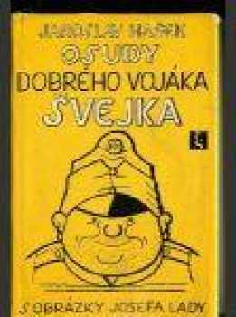 Jaroslav Hašek: Osudy dobrého vojáka Švejka