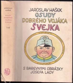 Jaroslav Hašek: Osudy dobrého vojáka Švejka za světové války I-II
