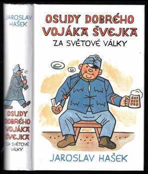 Jaroslav Hašek: Osudy dobrého vojáka Švejka za světové války