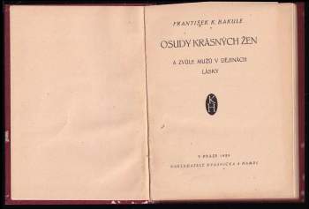 František Karel Bakule: Osudy krásných žen a zvůle mužů v dějinách lásky