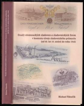 Osudy olomouckých sladoven a sladovnických firem v kontextu vývoje sladovnického průmyslu
