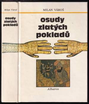 Milan Vároš: Osudy zlatých pokladů