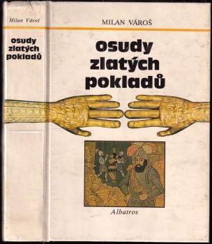 Milan Vároš: Osudy zlatých pokladů