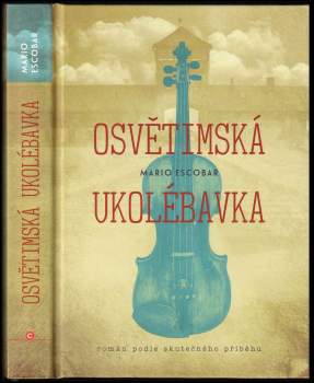 Mario Escobar Golderos: Osvětimská ukolébavka