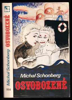 Michal Schonberg: Osvobozené - DEDIKACE / PODPIS MICHAL SCHONBERG