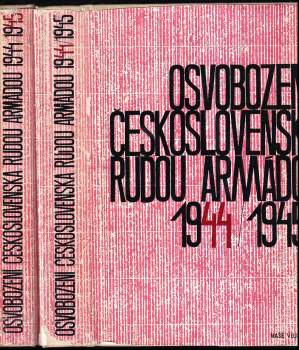 Antonín Benčík: Osvobození Československa Rudou armádou 1944/1945