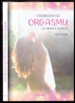 Sofia Sundari: Osvobození do orgasmu