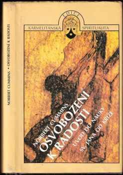 Norbert Cummins: Osvobození k radosti : úvod do nauky svatého Jana od Kříže