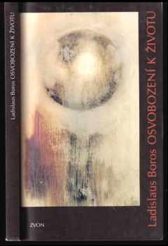 Ladislaus Boros: Osvobození k životu