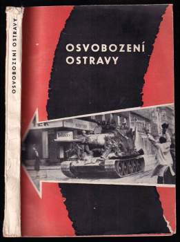 Osvobození Ostravy : ve světle vzpomínek a kronik