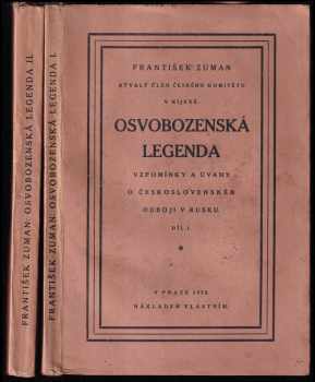 František Zuman: Osvobozenská legenda - Vzpomínky a úvahy o čsl odboji v Rusku. I + II - KOMPLET A DEDIKACE AUTORA