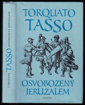 Torquato Tasso: Osvobozený Jeruzalém ve vyprávění a výběru Alfreda Giulianiho