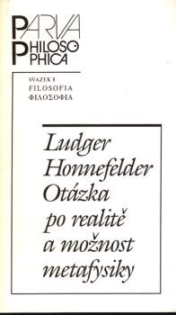 Otázka po realitě a možnost metafysiky
