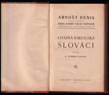 Ernest Denis: Otázka rakouská ; Slováci : spisy z doby války