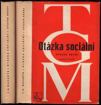 Tomáš Garrigue Masaryk: Otázka sociální 1+2 Komplet: základy marxismu filosofické a sociologické.