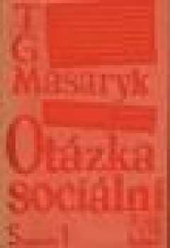 Tomáš Garrigue Masaryk: Otázka sociální